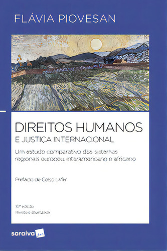 Direitos Humanos E Justiça Internacional, De Piovesan, Flávia. Editora Saraiva Jur, Capa Mole, Edição 10° Em Português, 2024