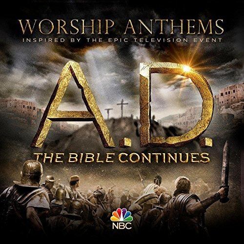 Cd Worship Anthems Inspired By A.d. The Bible Continues -..