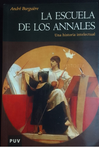 La Escuela De Los Annales,unahistoriaintelectual.a.burguiére