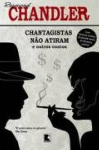 Chantagistas Nao Atiram, De Chandler, Raymond. Editora Record, Capa Mole Em Português