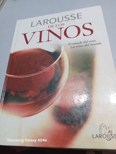 Libro Larousse De Los Vinos (el Mundo Del Vino )