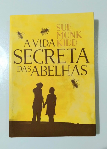 Livro: A Vida Secreta Das Abelhas - Sue Monk Kidd (Usado)