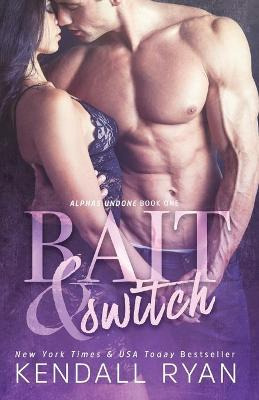 Bait & Switch - Kendall Ryan