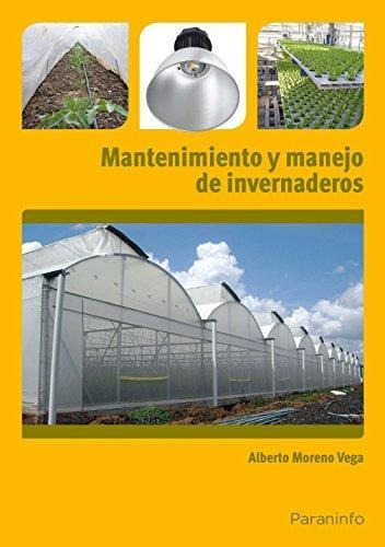 Mantenimiento Y Manejo De Invernaderos - Moreno Vega,albe...