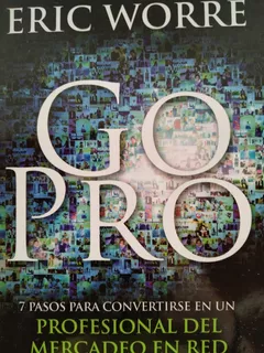 Go Pro - Profesional Del Mercadeo En Red - Eric Worre. Nuevo