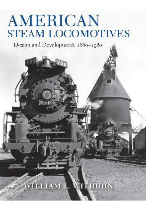 American Steam Locomotives : Design And Development, 1880...