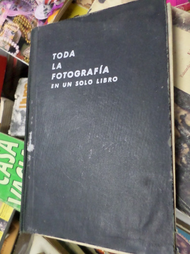 Toda La Fotografía En Un Solo Libro-emanuel