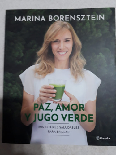 Paz Amor Y Jugo Verde - Marina Borensztein 