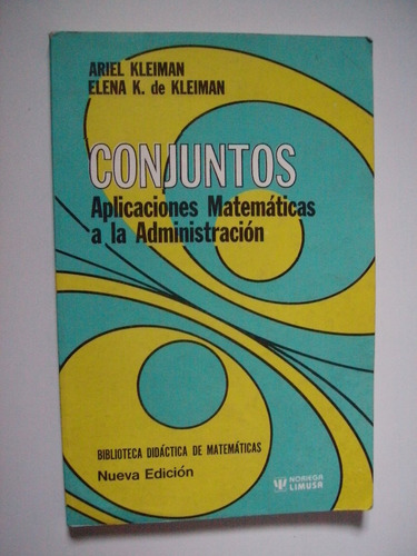 Conjuntos Aplicaciones Matemáticas A La Administración 1991