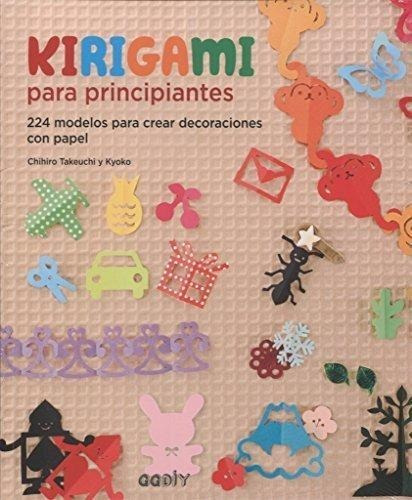 Kirigami Para Principiantes:224 Mod.decor.papel