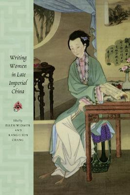 Libro Writing Women In Late Imperial China - Ellen Widmer