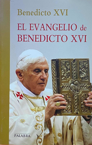 El Evangelio De Benedicto X V I / Palabra