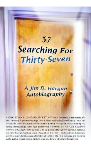 Searching For Thirty-seven, De D. Jim Hargan. Editorial Authorhouse, Tapa Blanda En Inglés