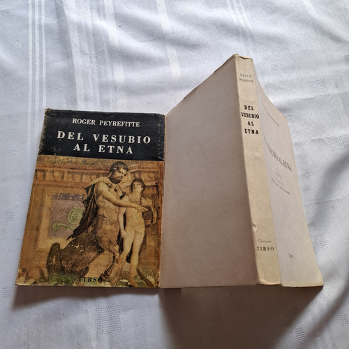 Del Vesubio Al Etna - Roger Peyrefitte - Tirso 1960 (Usado)