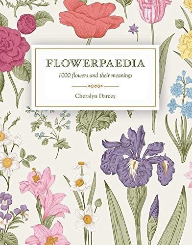 Flowerpaedia : 1000 Flowers And Their Meanings, De Cheralyn Darcey. Editorial Rockpool Publishing, Tapa Blanda En Inglés