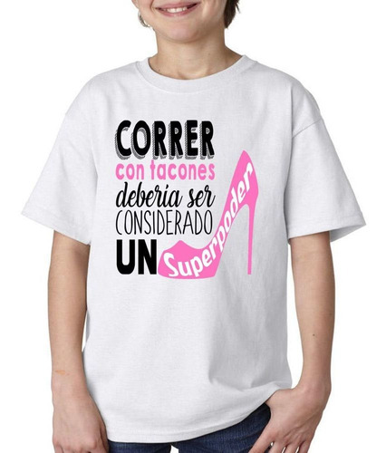 Remera De Niño Frase Correr Con Tacones Es Un Superpoder