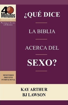 Que Dice La Biblia Acerca Del Sexo?  - Kay Arthur
