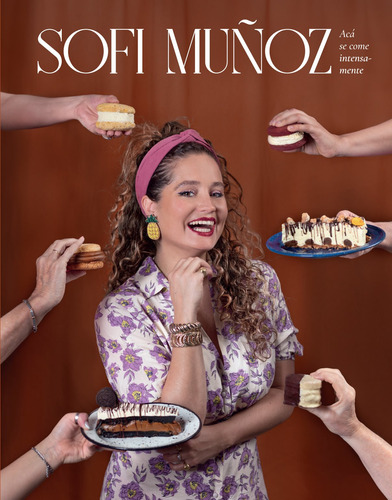 Sofi Muñoz. Aca Se Come Intensamente - Muñoz, Sofi