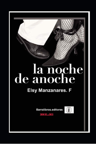 Libro: La Noche Anoche (spanish Edition)