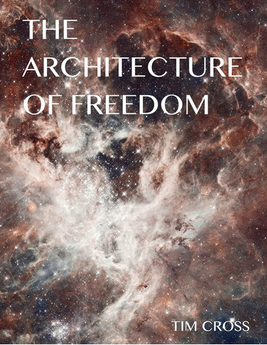 Libro:  The Architecture Of Freedom: How To Free Your Soul