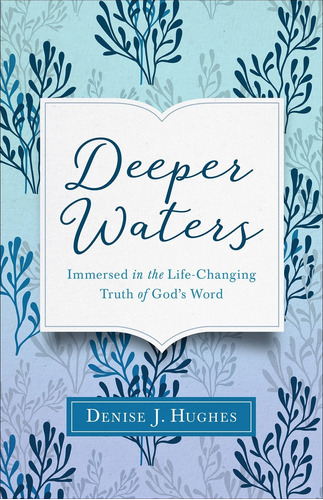 Deeper Waters: Immersed In The Life-changing Truth O