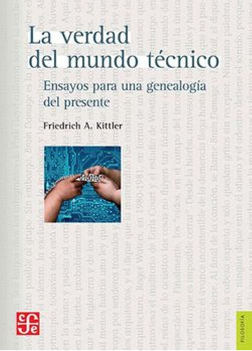 La Verdad Del Mundo Técnico De Friedrich Kittler