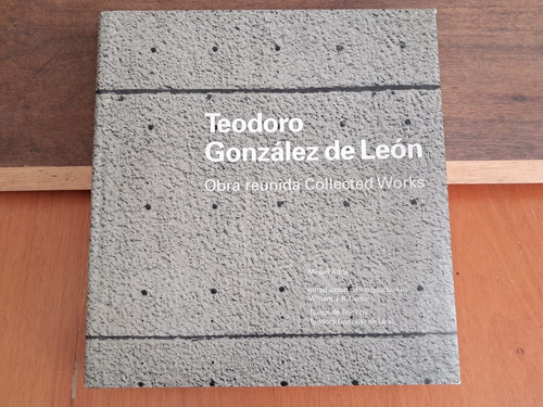 Teodoro González De León. Obra Reunida. Firmado Por El Arq.