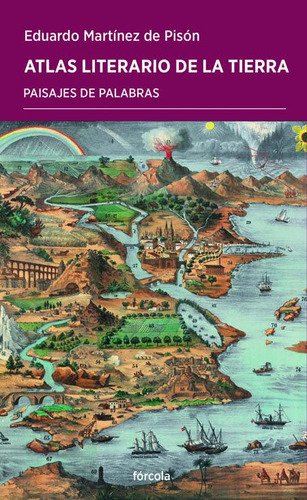 Atlas Literario De La Tierra, De Martínez De Pisón, Eduardo. Editorial Forcola Ediciones, Tapa Blanda En Español