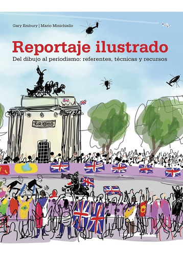 Reportaje Ilustrado: Del Dibujo Al Periodismo