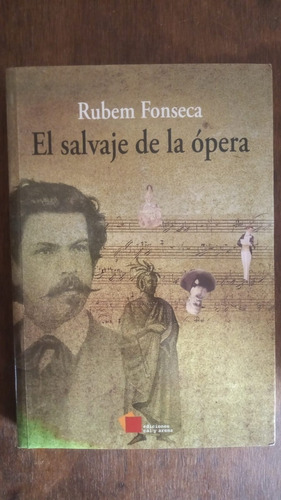 El Salvaje De La Opera Rubem Fonseca Ediciones Cal Y Arena