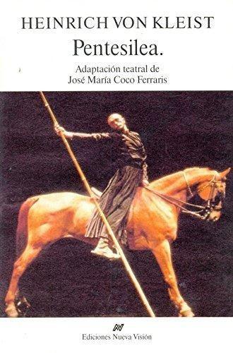 Pentesilea - Adaptación Teatral, De Von Kleist. Editorial Nueva Visión, Tapa Blanda En Español