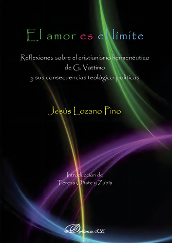 El Amor Es El Límite, de Lozano Pino , Jesús.., vol. 1. Editorial Dykinson S.L., tapa pasta blanda, edición 1 en español, 2015