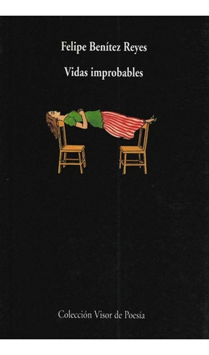 Vidas Improbables, De Benítez Reyes, Felipe. Editorial Visor, Tapa Blanda En Español, 1995