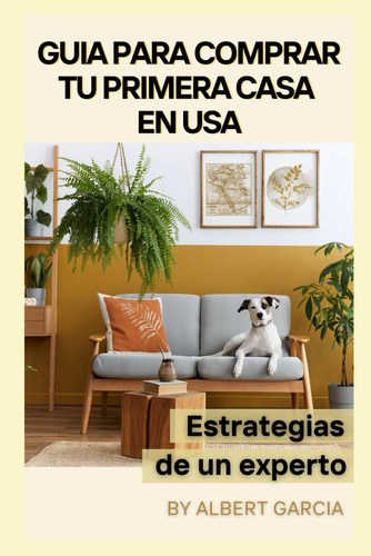 Libro : Guia Para Comprar Tu Primera Casa En Usa Estrategia