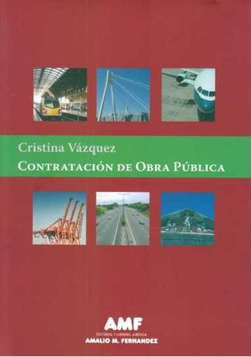 Contratación De Obra Pública, de Cristina Vazquez. Editorial Amalio M. Fernandez, tapa blanda, edición 1 en español