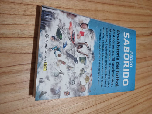 Pedro Saborido- Una Historia Del Fútbol- Planeta