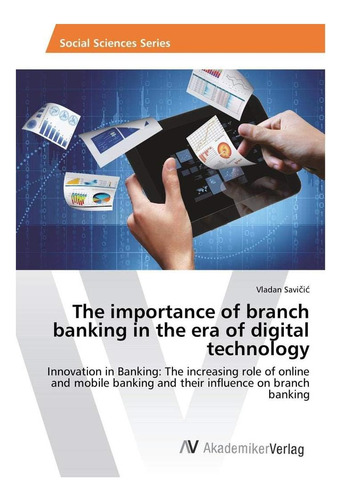 Libro: The Importance Of Branch Banking In The Era Of Digita