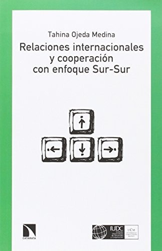 Libro Relaciones Internacionales Y Cooperación Con Enfoque S