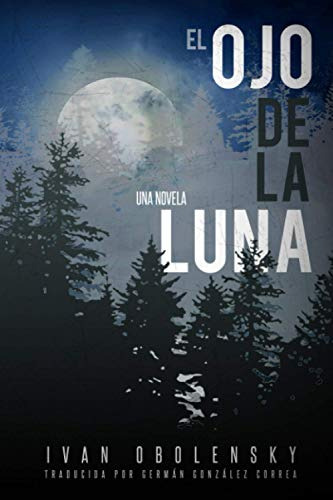 El Ojo De La Luna, De Ivan Obolensky. Editorial Smith-obolensky Media, Tapa Blanda En Español, 2020