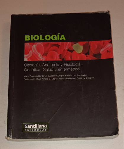 Biología Citologia, Anatomia Y Fisiologia. Salud Santillana 