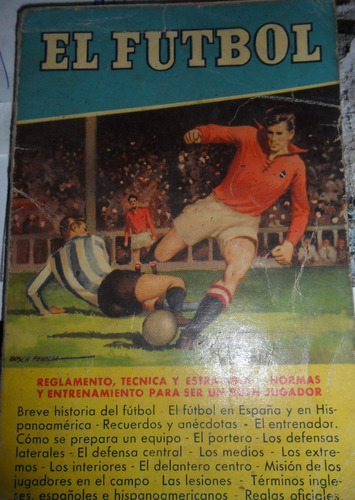 El Futbol. Reglamento, Tecnica Y Estrategia , Normas..1955