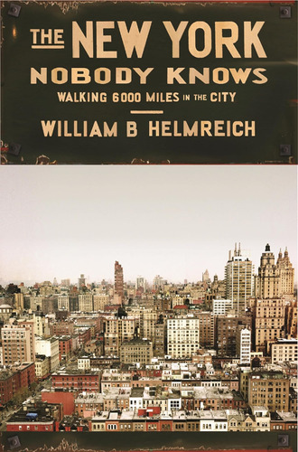 Libro: The New York Nobody Knows: Walking 6,000 Miles In The