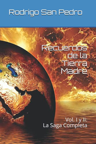 Recuerdos De La Tierra Madre: Vol I Y Ii: La Saga Completa -