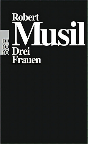 Drei Frauen, De Robert  Musil. Editora Diversos, Capa Dura Em Alemão