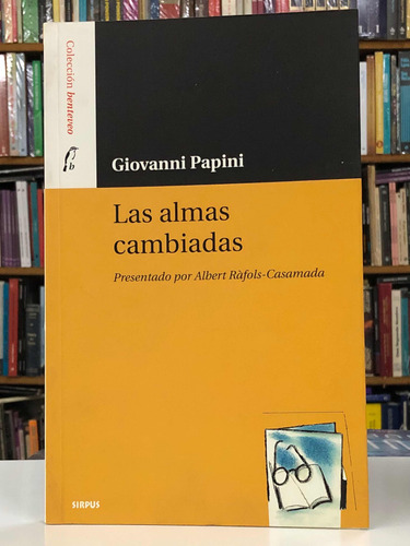 Las Almas Cambiadas - Giovanni Papini - Sirpus
