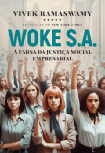 Woke S.a. - A Farsa Da Justiça Social Empresarial, De Ramaswamy, Vivek. Lvm Editora, Capa Mole Em Português