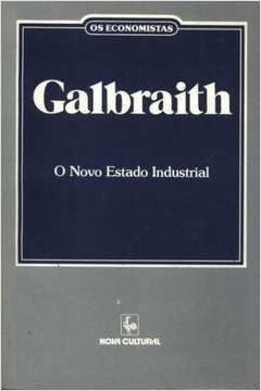 Os Economistas - Galbraith - O Novo Estado Industrial