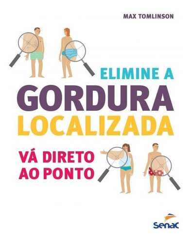 Elimine A Gordura Localizada: Vá Direto Ao Ponto