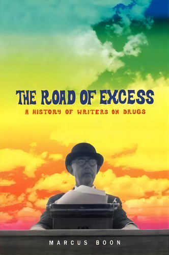 The Road Of Excess, De Marcus Boon. Editorial Harvard University Press, Tapa Blanda En Inglés