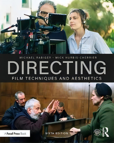Directing : Film Techniques And Aesthetics, De Michael Rabiger. Editorial Taylor & Francis Inc, Tapa Blanda En Inglés